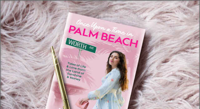 Launch: NEW BOOK: From Palm Beach Glitz to Miami Grit: Karen Soven’s ‘Once Upon A Time In Palm Beach’ Reinvents the American Dream