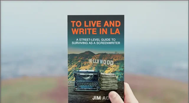 Launch: In New Book, ‘TO LIVE AND WRITE IN LA’ Veteran Screenwriter Jim Agnew Delivers an Unfiltered Guide to Surviving Hollywood