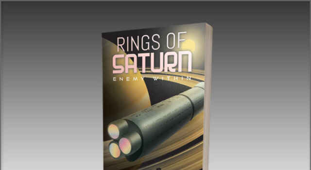 Launch: New Sci-Fi Novel, ‘Rings of Saturn: Enemy Within’ is Inspired by UFO Narratives, Space Command Myths, and Deep Space Conflict Themes
